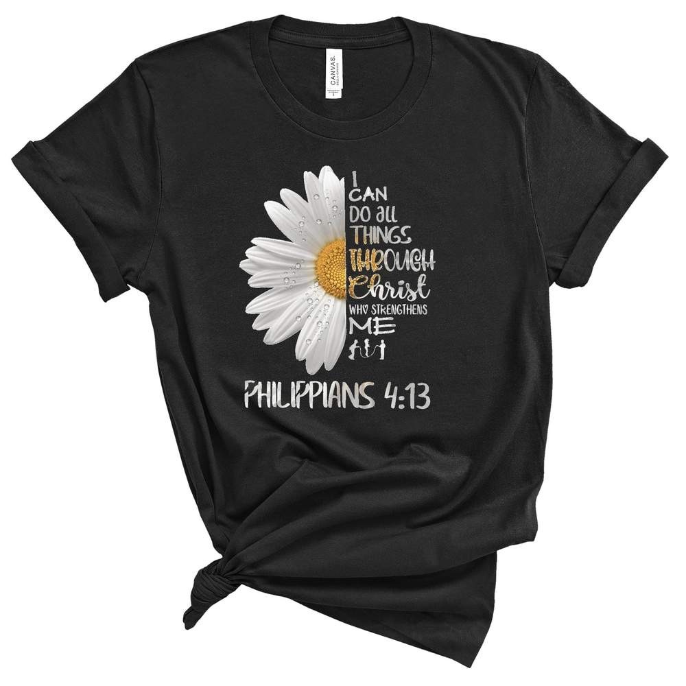 I can do all things through Christ Tee! Phil. 4:13